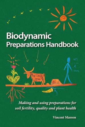 ‘Biodynamic Preparations Handbook’ by Vincent Masson now available in English! 