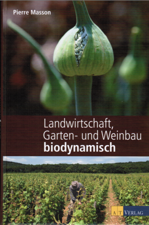 Das umfassende praktische Handbuch des biodynamischen Landbaus