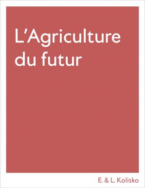 Eugen et Lily KOLISKO "L’agriculture du futur"