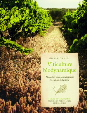 Viticulture biodynamique "Nouvelles voies pour la culture de la vigne" Ed. MABD 2017